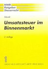 Umsatzsteuer im Binnenmarkt (NWB-Ratgeber Steuerrecht) Business, Finance & Career