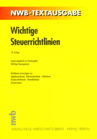 Wichtige Steuerrichtlinien: Ergänzungsband zur Textausgabe "Wichtige Steuergesetze". Richtlinien in Auszügen zur Abgabenordnung. Einkommensteuer. ... Umsatzsteuer (NWB-Textausgaben) Law