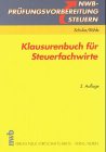 Klausurenbuch für Steuerfachwirte /Steuerfachassistenten (NWB-Prüfungsvorbereitung Steuern) Law