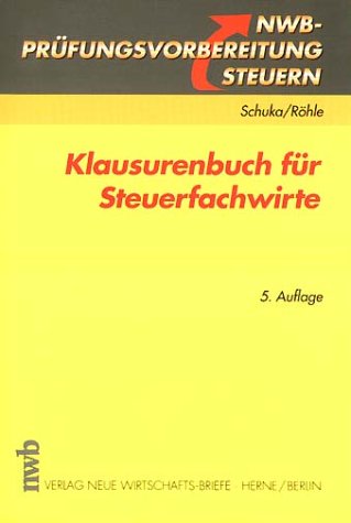 Klausurenbuch für Steuerfachwirte (NWB-Prüfungsvorbereitung Steuern) Business, Finance & Career