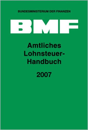 Amtliches Lohnsteuer-Handbuch 2007 Law