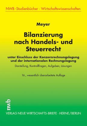 Bilanzierung nach Handels- und Steuerrecht: Unter Einschluss der Konzernrechnungslegung und der internationalen Rechnungslegung. Darstellung, ... - Wirtschaftswissenschaften) Law