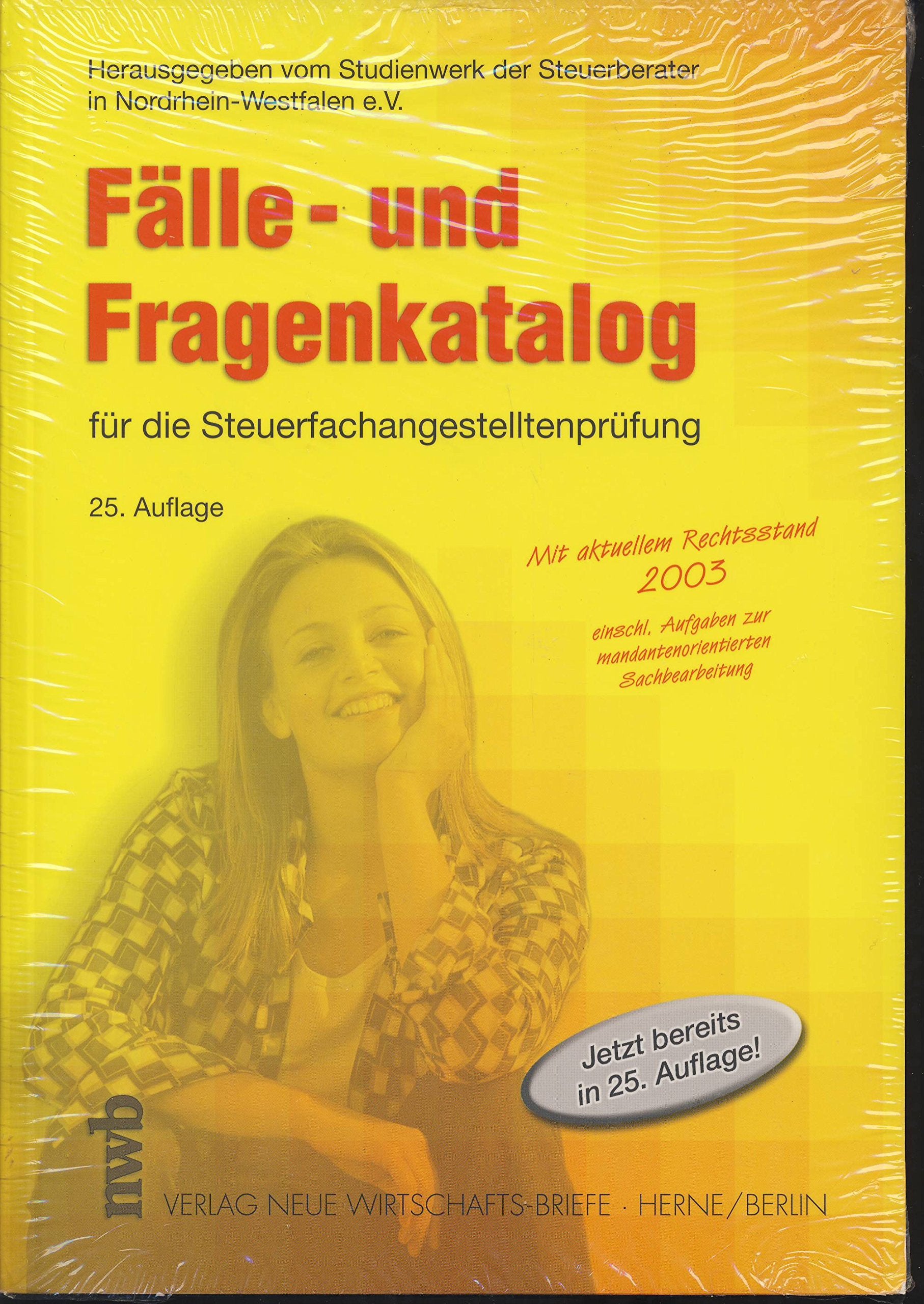 Fälle- und Fragenkatalog für die Steuerfachangestelltenprüfung: mit zusätzlichen Fällen zur "Mandantenorientierten Sachbearbeitung" Study Guides