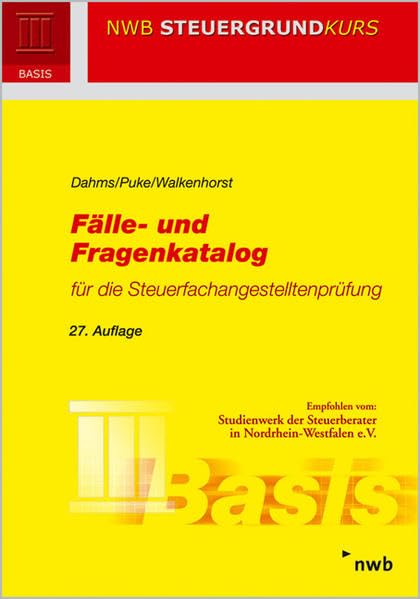 Fälle- und Fragenkatalog für die Steuerfachangestelltenprüfung. Vollständig überarbeitet. Rechtsstand 2007 (mit Hinweisen zur Rechtslage 2006). Mit ... zur "Mandantenorientierten Sachbearbeitung". Law