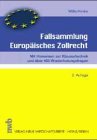 Fallsammlung Europäisches Zollrecht: Mit Hinweisen zur Klausurtechnik und 400 Wiederholungsfragen Law