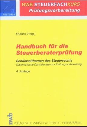 Handbuch für die Steuerberaterprüfung: Schlüsselthemen des Steuerrechts. Systematische Darstellungen zur Prüfungsvorbereitung Law