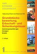 Grundstücksbewertung, Erbschaft- und Schenkungsteuer: Gestaltungsempfehlungen. Strategien. Modelle. (NWB-Ratgeber Steuerrecht) Law