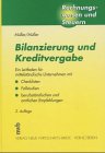 Bilanzierung und Kreditvergabe: Ein Leitfaden für mittelständische Unternehmen mit Checklisten, Fallstudien sowie berufsständischen und amtlichen Empfehlungen Law