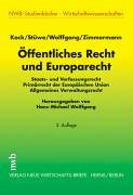 Öffentliches Recht und Europarecht: Staats- und Verfassungsrecht - Primärrecht der Europäischen Union - Allgemeines Verwaltungsrecht (NWB-Studienbücher - Wirtschaftswissenschaften) Law
