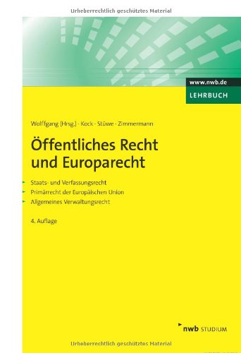 Öffentliches Recht und Europarecht: Staats- und Verfassungsrecht. Primärrecht der Europäischen Union. Allgemeines Verwaltungsrecht. (NWB Studium Betriebswirtschaft) Law