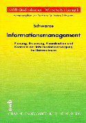 Informationsmanagement: Planung, Steuerung, Koordination und Kontrolle der Informationsversorgung im Unternehmen (NWB-Studienbücher Wirtschaftsinformatik) Business, Finance & Career