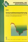 Unternehmenssanierung: Aussergerichtliche Sanierung und gerichtliche Sanierung: Beratungs- und Gestaltungsschwerpunkte unter Berücksichtigung der ... (Unternehmens- und Beratungspraxis) Law