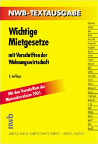 Wichtige Mietgesetze: Mit Vorschriften der Wohnungswirtschaft (NWB-Textausgaben) Law