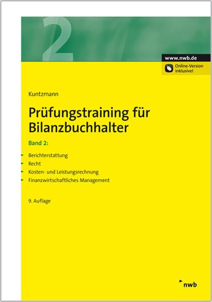 Prüfungstraining für Bilanzbuchhalter / Prüfungstraining für Bilanzbuchhalter, Band 2: Berichterstattung. Recht. Kosten- und Leistungsrechnung. Finanzwirtschaftliches Management Law