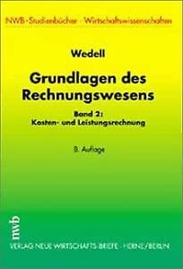 Grundlagen des Rechnungswesens, Bd.2, Kosten- und Leistungsrechnung (NWB-Studienbücher - Wirtschaftswissenschaften) Business, Finance & Career