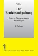 Die Betriebsaufspaltung: Formen, Voraussetzungen, Rechtsfolgen. Law
