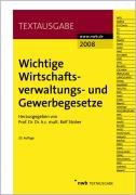 Wichtige Wirtschaftsverwaltungs- und Gewerbegesetze 2008 Law