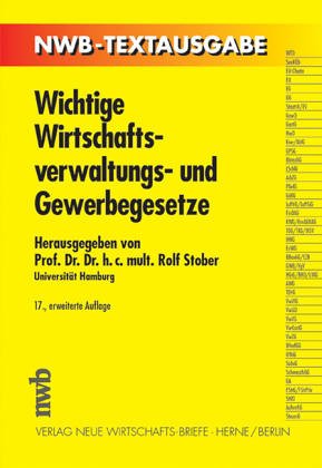 Wichtige Wirtschaftsverwaltungs- und Gewerbegesetze (NWB-Textausgaben) Law