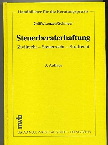 Steuerberaterhaftung. Zivilrecht - Steuerrecht - Strafrecht (Handbücher für die Beratungspraxis) Law