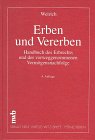 Erben und Vererben: Handbuch des Erbrechts und der vorweggenommenen Vermögensnachfolge Law
