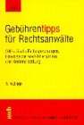 Gebührentipps für Rechtsanwälte: 300 kritische Fallbesprechungen, Hinweise zur Anwaltsvergütung und Kostenerstattung. Law