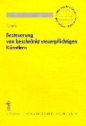 Besteuerung von beschränkt steuerpflichtigen Künstlern (NWB-Schriften für die Internationale Steuerpraxis) Law