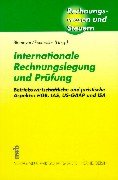 Internationale Rechnungslegung und Prüfung: Betriebswirtschaftliche und juristische Aspekte: HGB, IAS, US-GAAP und ISA (Rechnungswesen und Steuern) Law