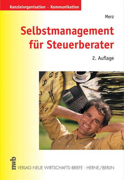 Selbstmanagement für Steuerberater. Endlich Zeit für das Wesentliche durch praxisorientiertes Zeitmanagement. Law