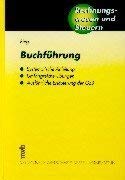 Buchführung: Systematische Anleitung - Umfangreiche Übungen - Ausführliche Erläuterung der GoB (Rechnungswesen und Steuern) Business, Finance & Career