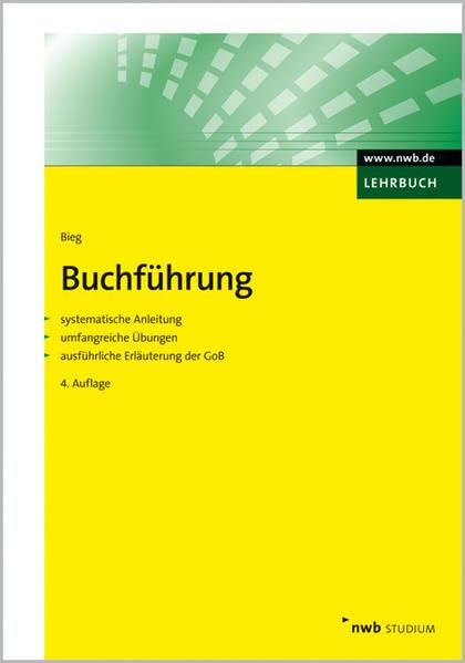 Buchführung: Eine systematische Anleitung mit umfangreichen Übungen und einer ausführlichen Erläuterung der GoB. (NWB Studium Betriebswirtschaft) Law