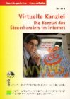 Virtuelle Kanzlei: Die Kanzlei des Steuerberaters im Internet (Kanzleiorganisation - Kommunikation) Law