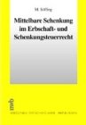 Mittelbare Schenkung im Erbschaft- und Schenkungsteuerrecht: Diss. Univ. Osnabrück Law