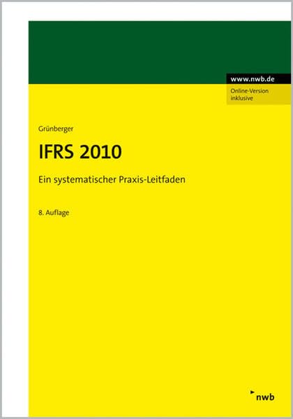 IFRS 2010: Ein systematischer Praxis-Leitfaden. (Handbücher für die Beratungspraxis) Law