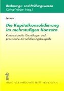 Die Kapitalkonsolidierung im mehrstufigen Konzern: Konzeptionelle Grundlagen und praxisnahe Konsolidierungsbeispiele. (Rechnungs- und Prüfungswesen) Law