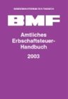 Amtliches Erbschaftsteuer-Handbuch 2003. ErbStG - BewG - ErbStDV - ErbStR - Hinweise Business, Finance & Career