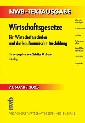 Wirtschaftsgesetze für Wirtschaftsschulen und die kaufmännische Ausbildung (NWB-Textausgaben) Law