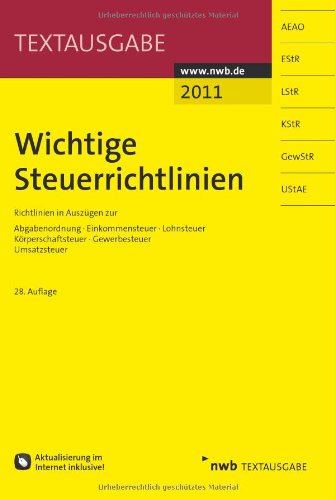 Wichtige Steuerrichtlinien: Richtlinien in Auszügen zur Abgabenordnung, Einkommensteuer, Lohnsteuer, Körperschaftsteuer, Gewerbesteuer, Umsatzsteuer. (Textausgabe) Law