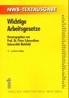 Wichtige Arbeitsgesetze (NWB-Textausgaben) Law