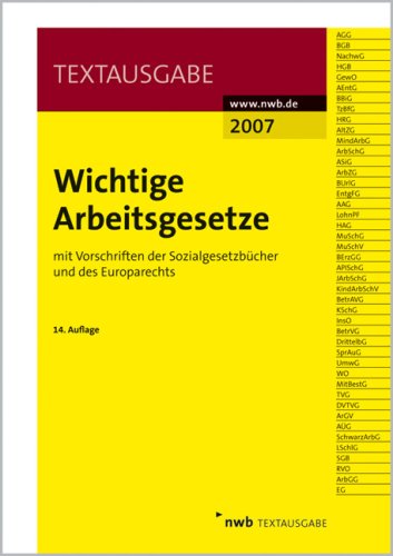 Wichtige Arbeitsgesetze: mit Vorschriften der Sozialgesetzbücher und des Europarechts. (Textausgabe) Law