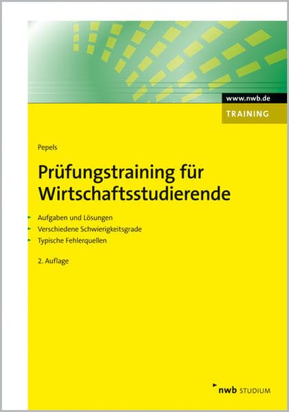 Prüfungstraining für Wirtschaftsstudierende: Aufgaben und Lösungen. Verschiedene Schwierigkeitsgrade. Typische Fehlerquellen. (Betriebswirtschaft in Studium und Praxis) Law