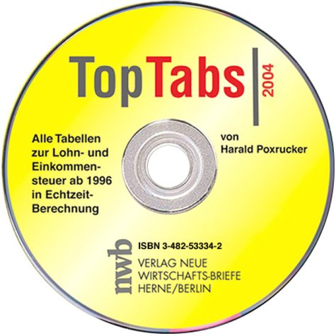 TopTabs 2004 - Alle Tabellen zur Lohn- und Einkommensteuer ab 1996 in Echtzeit-Berechnung Business, Finance & Career