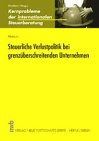 Steuerliche Verlustpolitik bei grenzüberschreitenden Unternehmen: Diss. Univ. Hamburg 2000 (Kernprobleme der Internationalen Steuerberatung) Law