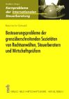 Besteuerungsprobleme der grenzüberschreitenden Sozietäten von Rechtsanwälten, Steuerberatern und Wirtschaftsprüfern: Diss. Univ. Hamburg 2000 (Kernprobleme der Internationalen Steuerberatung) Law