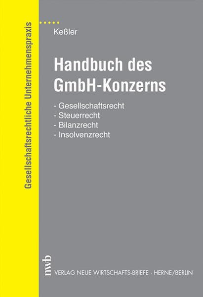 Handbuch des GmbH-Konzerns. Gesellschaftsrecht, Steuerrecht, Bilanzrecht, Insolvenzrecht Law