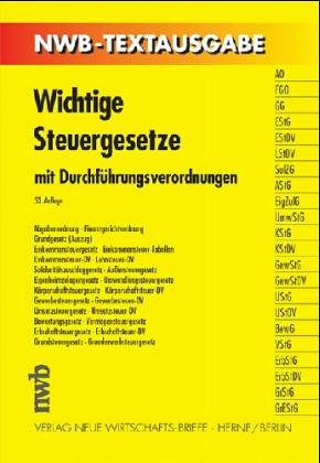 Wichtige Steuergesetze: Mit Durchführungsverordnungen. Mit Einleger Einkommensteuer-Grundtabelle 2004 und Einkommensteuer-Splittingtabelle 2004 (NWB-Textausgaben) Law