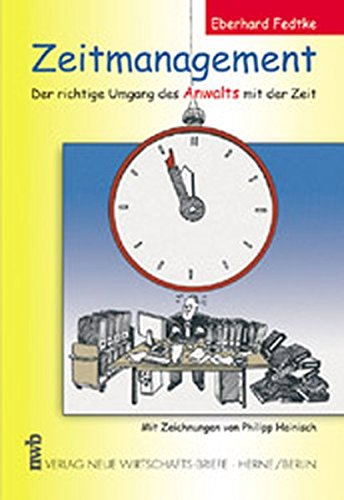 Zeitmanagement - Der richtige Umgang des Anwalts mit der Zeit Law