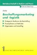 Beschaffungsmarketing und -logistik: Strategische Tendenzen der Beschaffung - Prozessphasen und Methoden - Organisation und Controlling (Betriebswirtschaft in Studium und Praxis) Law