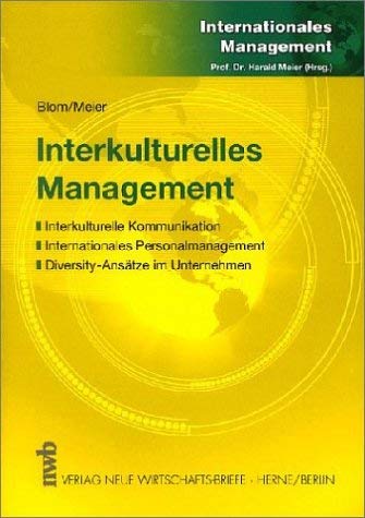 Interkulturelles Management: Interkulturelle Kommunikation - Internationales Personalmanagement - Diversity-Ansätze im Unternehmen (Internationales Management) Business, Finance & Career