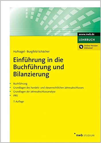 Einführung in die Buchführung und Bilanzierung: Buchführung. Grundlagen des handels- und steuerrechtlichen Jahresabschlusses. Grundlagen der Jahresabschlussanalyse. IFRS. Law