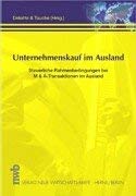Unternehmenskauf im Ausland: Steuerliche Rahmenbedingungen bei M&A-Transaktionen im Ausland - Erwerb, Verschmelzung, Joint Ventures Law